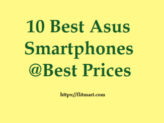 10 Best ASUS Smartphones at The Best Smartphone Prices