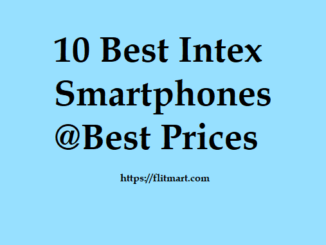 10 Best INTEX Smartphones at The Best Smartphone Prices