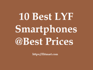 Best LYF Smartphones are here at best best prices