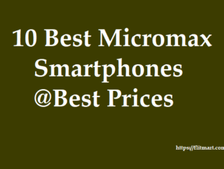 10 Best Micromax Smartphones at Best Prices