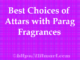 10 Best Parag fragrances attars For The Best Price Today