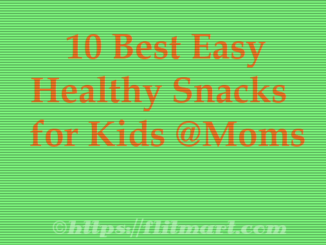 Here are 10 ideas of Easy Healthy Snacks for kids. Helpful for Parents
