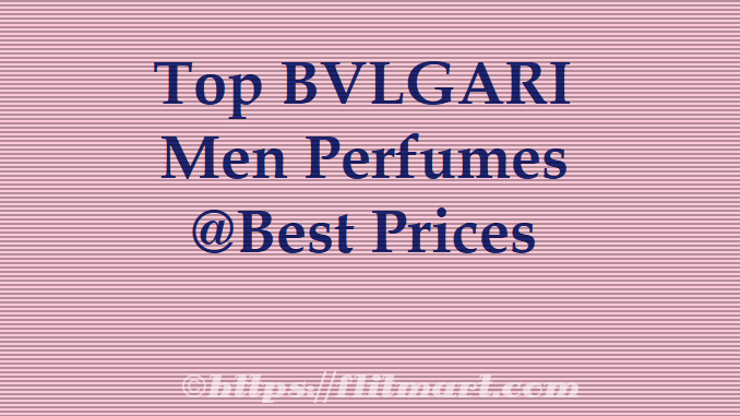 best bvlgari perfume for him 2019