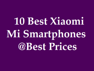 10 best Xiaomi Mi smartphones at the best smartphone prices