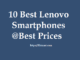 The Best Lenovo Smartphones are here at the best prices